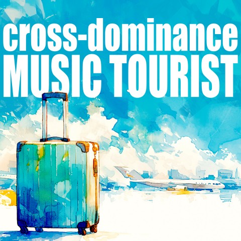 【cross-dominance MUSIC TOURIST】#21 アーカイブ　リスナーさんの音源から曲を制作！ / グラミー賞2025について