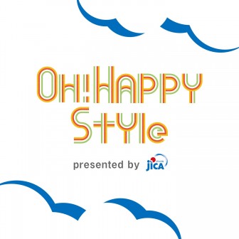 OH! HAPPY STYLE presented by JICA