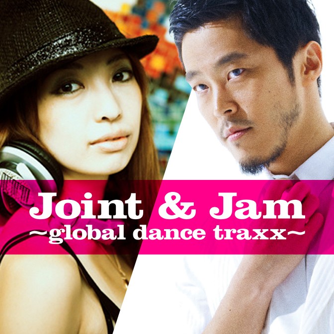 Joint＆Jam ～global dance traxx～|DJ JIN|DJ HERI|AuDee（オーディー